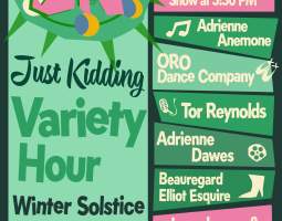JK's Just Kidding Variety Hour: Winter Solstice Edition
