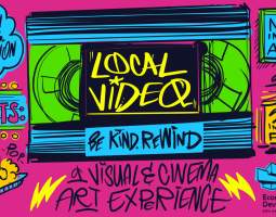 Local Video. A Pop-Up Video Store & Art Experience