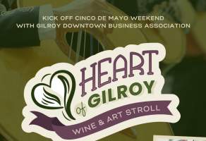 Kick off Cinco de Mayo Weekend at the Heart of Gilroy Wine and Art Stroll