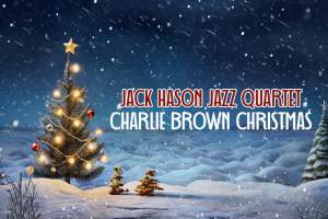 Charlie Brown Christmas with Jack Hanson & Friends