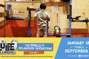Rube Goldberg™: The World of Hilarious Invention! Exhibit