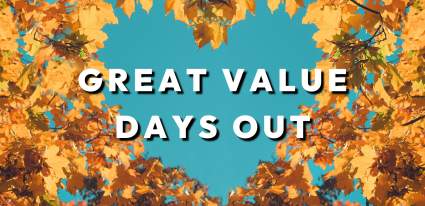 Great Value Days Out