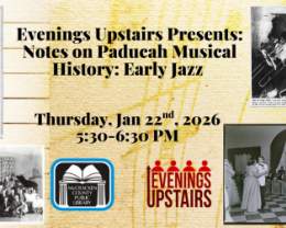 Evenings Upstairs Series presents Notes on Paducah Musical History: Early Jazz