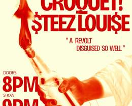 Charmers, Croquet!, and Steez Louise Live