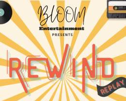 B.L.O.O.M. Entertainment Presents: REWiND