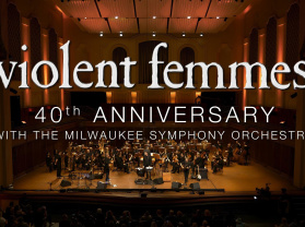 Violent Femmes 40th Anniversary with MSO Hits National PBS Broadcast