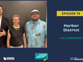 Harbor District - Joshing Around Milwaukee (Episode 76)