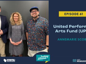 United Performing Arts Fund (UPAF) - Joshing Around Milwaukee (Episode 61)