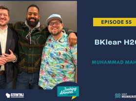 BKlear H2O - Joshing Around Milwaukee (Episode 55)