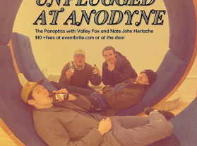 The Panoptics: Unplugged at Anodyne w/ Valley Fox and Nate John Herlache