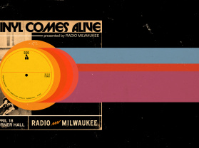 Vinyl Comes Alive - Presented by Radio Milwaukee