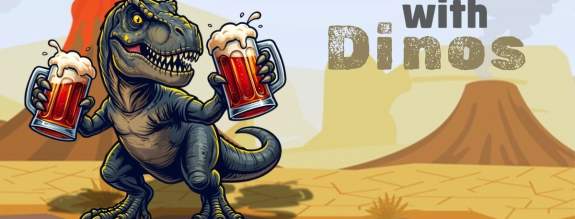 Drinks and Dinos