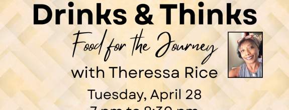 Drinks and Thinks: Food for the Journey with Theresa Rice