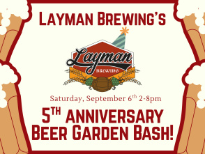 Layman Brewing's 5th Anniversary Beer Garden Bash