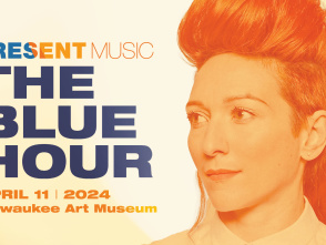 Performance: Present Music Presents “The Blue Hour”