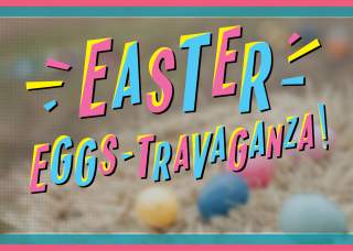 Easter Eggs-Travaganza