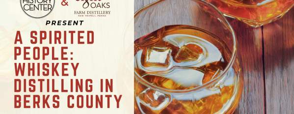 A Spirited People: Whiskey Distilling in Berks County