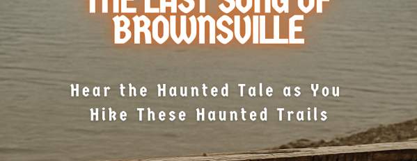 Haunted Hike, Last Song of Brownville