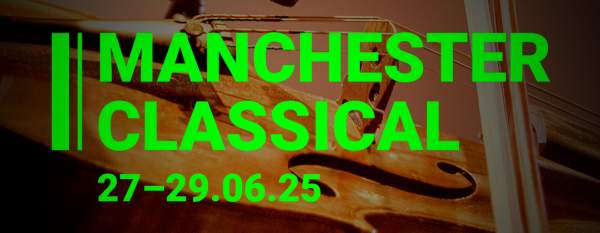 Manchester Classical Festival 2025 arrives at The Bridgewater Hall this month