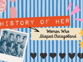 "History of Her: Women Who Shaped Chicagoland" Exhibit Opens