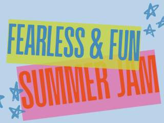 Fearless & Fun Summer Jam