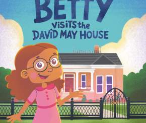 Check Out Betty Visits The David May House!