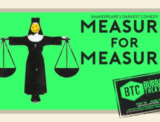 Burbage Theatre Co presents MEASURE FOR MEASURE, Shakespeare's darkest comedy