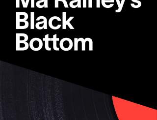 August Wilson's "Ma Rainey's Black Bottom"
