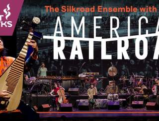 The Silkroad Ensemble with Wu Man: American Railroad
