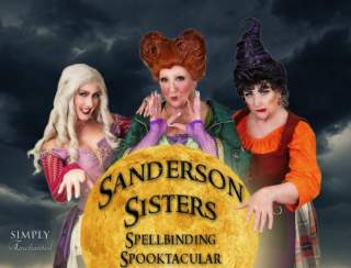 Sanderson Sisters Spellbinding Spooktacular LIVE Musical Comedy Show