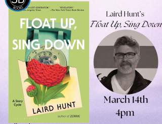 Author Event! Laird Hunt's "Float Up, Sing Down"