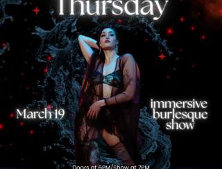Thirst Thursday: An Immersive Burlesque Show