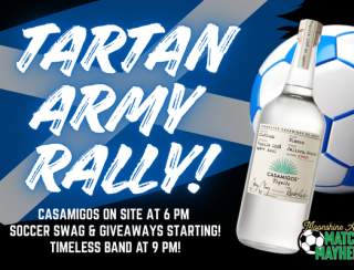 Tartan Army Rally with Casamigos & More!