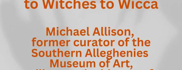From Wise Women to Witches & Wicca at the Huntingdon County Library