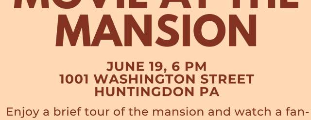 "Movie at the Mansion" at the Woods-Brown Mansion