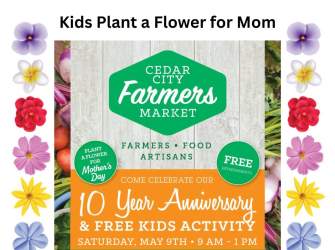 Cedar City Farmers Market - Mother's Day Celebration