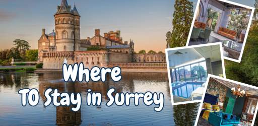 Where to Stay In Surrey