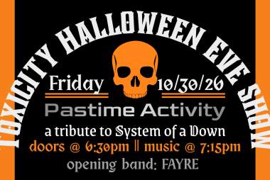 Pastime Activity Toxicity Halloween Eve rock show: System of a Down tribute