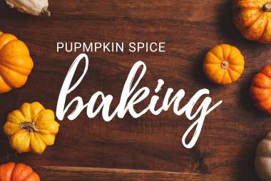 Fall Favorites | Pumpkin Spice Baking