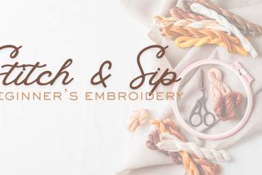 Stitch & Sip: Beginner’s Embroidery