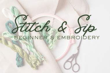 The 1889 | Stitch & Sip: Beginner’s Embroidery
