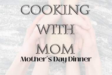 Mother's Day Dinner