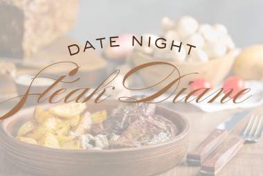 The 1889 | Date Night | Steak Diane