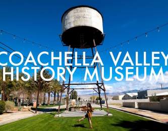 Coachella Valley History Museum ~ Wander List