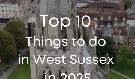 Top 10 things to do in West Sussex in 2025
