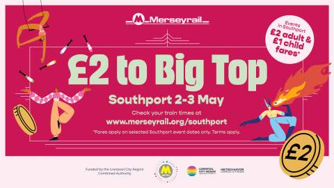 A poster for travelling to Big Top on a dark pink background. It says '£2 to Big Top, Southport, 2-23 May.'