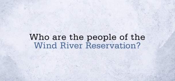 Who are the People of the Wind River Reservation?