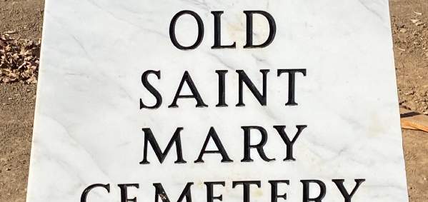 Old St. Mary Cemetery in Gilroy: Secrets of the Grave and a Window into the Past