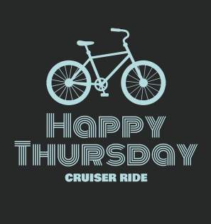 Happy Thursday Cruiser Ride!