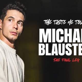 Michael Blaustein: The Taste Me Tour - The Final Leg